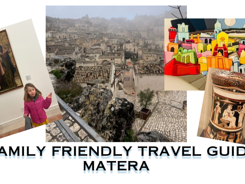 Your Family Friendly Travel Guide: Discover&nbsp;Matera